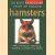 De beste raadgever voor uw huisdier: Hamsters. Alles over keuze, verzorging, voeding, voortplanting, ziektes door diverse auteurs