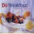 Do Breakfast! Recipes for morning gourmets door Jane Donovan