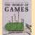 The World of games: their origins and history, how to play them, and how to make them door Jack Botermans