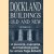 Dockland buildings old and new: a personal, anecdotal and historical guide door James Page-Roberts