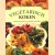 Vegetarisch koken: inspirerende ideeën voor heerlijke maaltijden door H. Burdett