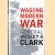 Waging modern war: Bosnia, Kosovo, and the future of combat door Wesley K. Clark