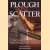 Plough & Scatter. The Diary-Journal of a First World War Gunner door J. Ivor Hanson e.a.