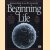 Beginning life. The marvelous journey from conception to birth door Geraldine Lux Flanagan