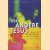 Der andere Jesus. Ketzer und poeten, spötter und philosophen über Jesus door Alfred Läpple