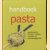 Handboek pasta. Geschiedenis, soorten, smaken, recepten en serveersuggesties door diverse auteurs