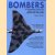 Bombers an illustrated history of bomber aircraft, their origins and evolution door Francis Crosby