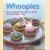 Whoopies. Meer dan 50 fantastische recepten voor dubbele zachte koekjes met een vulling door diverse auteurs