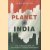 Planet India. The Turbulent Rise Of The World's Largest Democracy door Mira Kamdar
