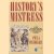 History's Mistress. A New Interpretation of a Nineteenth-Century Ethnographic Classic door Paula Weideger