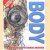 Body. An amazing tour of human anatomy + CD door Richard Walker