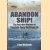Abandon Ship! The Post-War Memoirs of Captain Tony McCrum RN door Tony McCrum