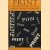 Print, a handbook for entrants to the printing industry and its services
Various
€ 8,00