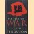 The Pity of War: Explaining World War I door Niall Ferguson