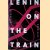 Lenin on the Train door Catherine Merridale