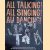 All Talking! All Singing! All Dancing! A Pictorial History of the Movie Musical door John Springer
