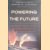 Powering the Future: How We Will (Eventually) Solve the Energy Crisis and Fuel the Civilization of Tomorrow door Robert B. Laughlin