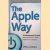 The Apple Way: 12 management lessons from the world's most innovative company door Jeffrey L. Cruikshank