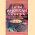 The Book of Latin American Cooking: 500 Superb Recipes from All the Latin American Cuisines - From the Northern Border of Mexico to the Southernmost Tip of Chile door Elizabeth Lam Ortiz