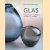 Glas: De geschiedenis van glaswerk van 3000 v.C. tot heden door Dan Klein e.a.