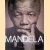 Mandela: Het geautoriseerde portret door Mac Maharaja e.a.
