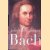 Bach: muziek als een wenk van de hemel door John Eliot Gardiner