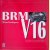 BRM V16: How Britain's Auto Makers Built a Grand Prix Car to Beat the World door Karl Ludvigsen