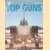 Top Guns door Hugh McManners