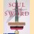 Soul of the Sword: An Illustrated History of Weaponary and Warfare from Prehistory to the Present door Robert L. O'Connell