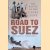Road to Suez: The Battle of the Canal Zone door Michael T. Thornhill