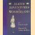 Alice's Adventures in Wonderland
Lewis Carroll e.a.
€ 10,00