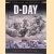D-day: zeldzame foto's uit oorlogsarchieven door Francis Crosby