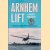 Arnhem Lift: A Fighting Glider Pilot Remembers door Louis Hagen