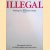 Illegal: Seeking the American Dream
Phillip Anastos e.a.
€ 10,00