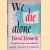 We die alone: an epic of escape and endurance door David Howarth