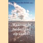 Waartoe is Nederland op aarde? Nadenken over verleden, heden en toekomst van ons land
Gabriël van den Brink
€ 8,00 Waartoe is Nederland op aarde? Nadenken over verleden, heden en toekomst van ons land
Gabriël van den Brink
€ 8,00
