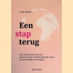 Een stap terug : Het verlichte pad naar een gezonde aarde, maatschappelijke winst en persoonlijke vooruitgang
Arjan Mulder
€ 7,50 Een stap terug : Het verlichte pad naar een gezonde aarde, maatschappelijke winst en persoonlijke vooruitgang
Arjan Mulder
€ 7,50