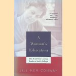 A Woman's Education: The Road from Coorain Leads to Smith College
Jill Ker Conway
€ 8,00 A Woman's Education: The Road from Coorain Leads to Smith College
Jill Ker Conway
€ 8,00