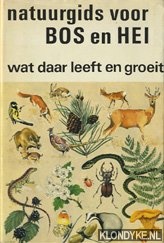 Natuurgids voor bos en hei, wat daar leeft en groeit