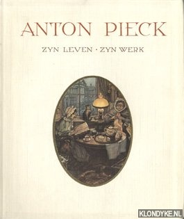 Anton Pieck, zijn leven zijn werk