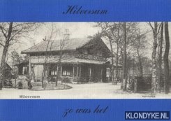 Hilversum, zo was het