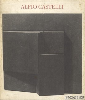 Alfio Castelli Beeldhouwwerken en tekeningen 1979-1987