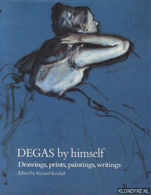 Degas by Himself, Drawings, prints, paintings, writings