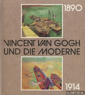 Vincent van Gogh und die Moderne 1890-1914