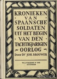 Kronieken van Spaansche soldaten uit het begin van den tachtigjarigen oorlog