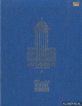 Zangbundel ten dienste van huisgezin en samenkomsten 869 liederen en koren