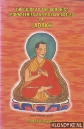 The guide to the buddhist monasteries and royal castles of Ladakh