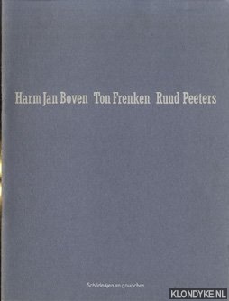 Harm Jan Boven - Ton Frenken - Ruud Peeters