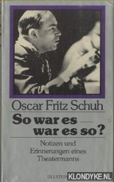 So war es - war es so? Notizen und Erinnerungen eines Theatermanns