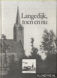 Langedijk, toen en nu